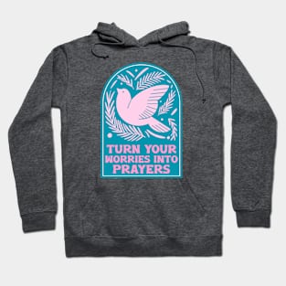 Turn your worries into prayers pink Hoodie